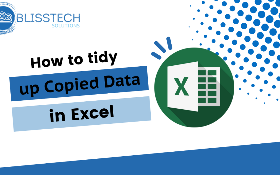 Tech Tip: How to Tidy up Copied Data in Excel