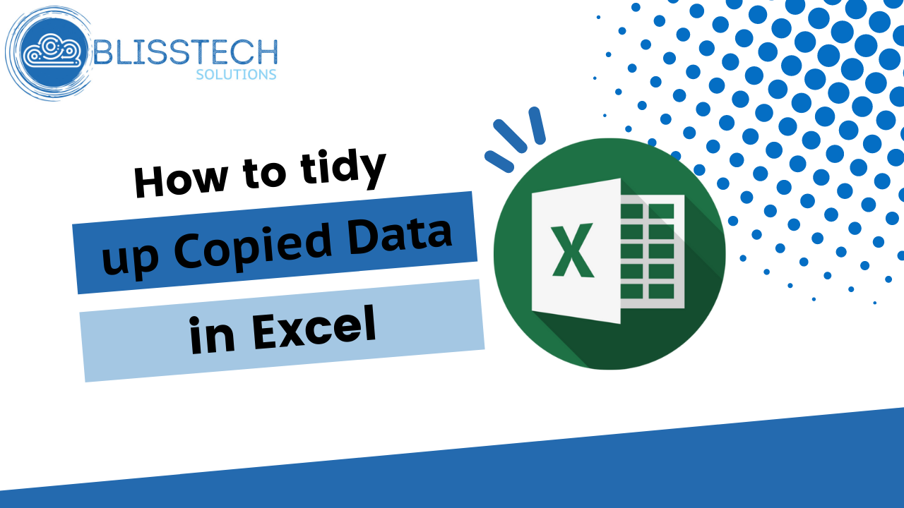 Tech Tip: How to Tidy up Copied Data in Excel