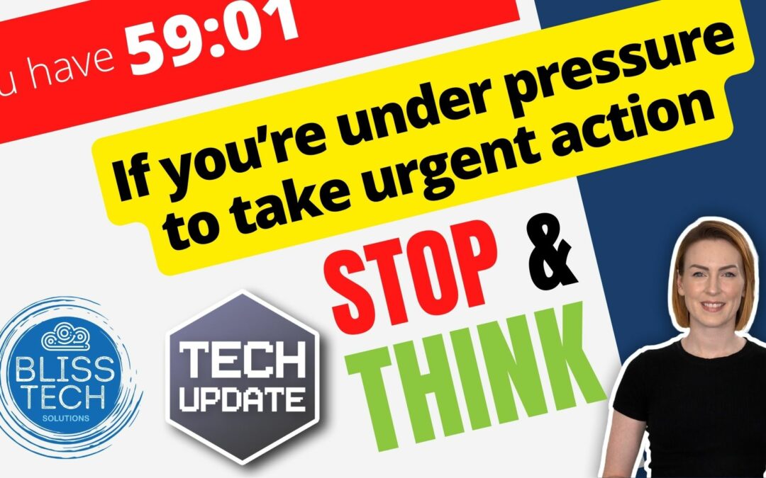 Phishing – If you’re under pressure to take urgent action – stop and think
