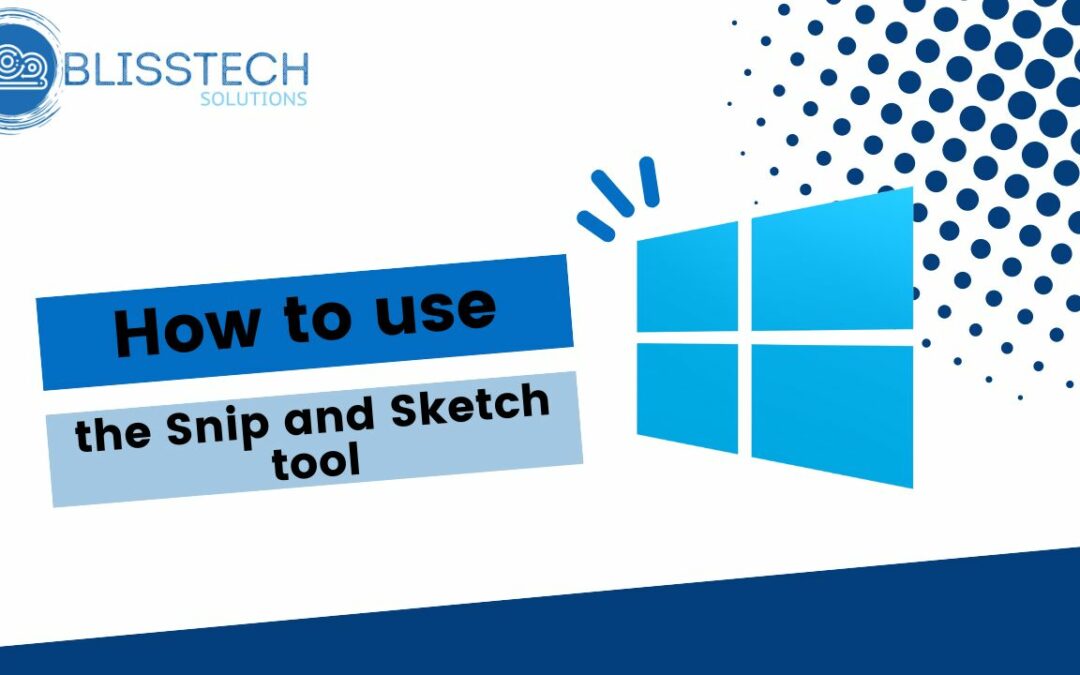 Tech Tip: How to use the Snip and Sketch tool