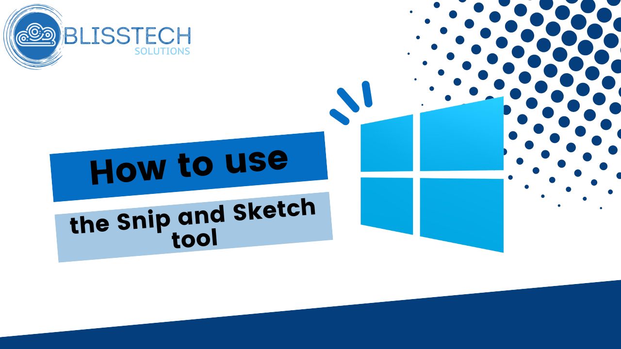Tech Tip: How to use the Snip and Sketch tool