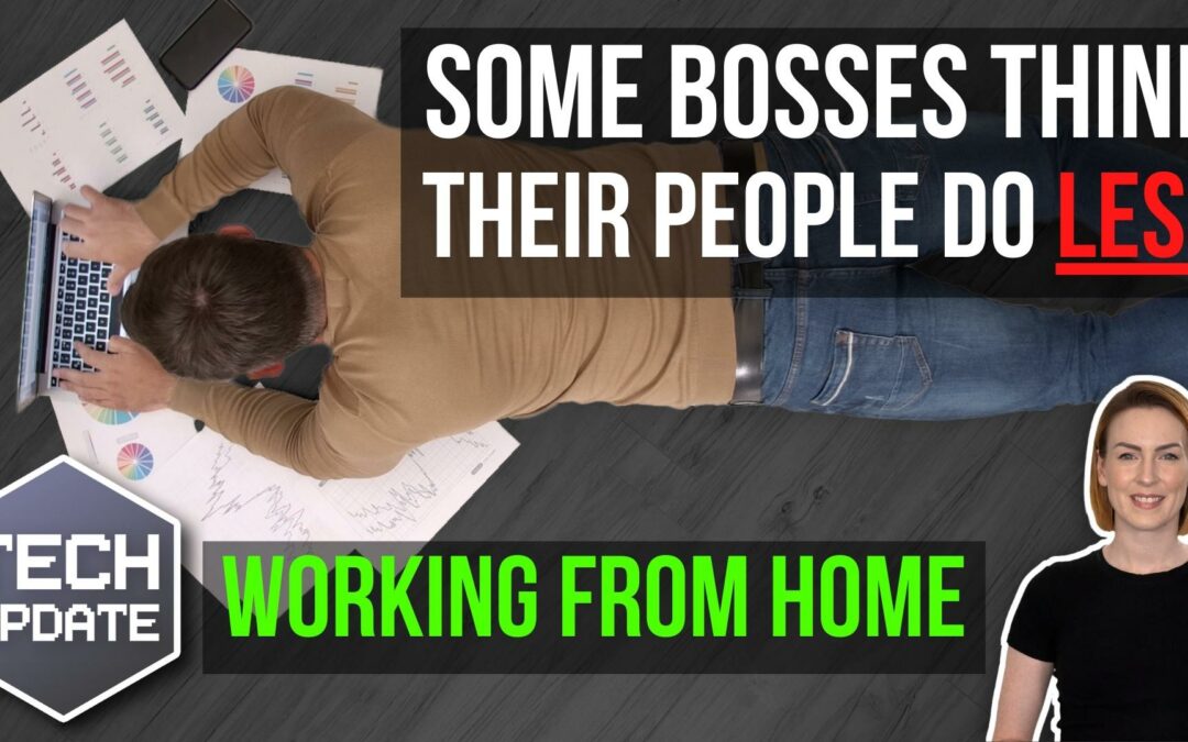 Some bosses think their people do less when working from home