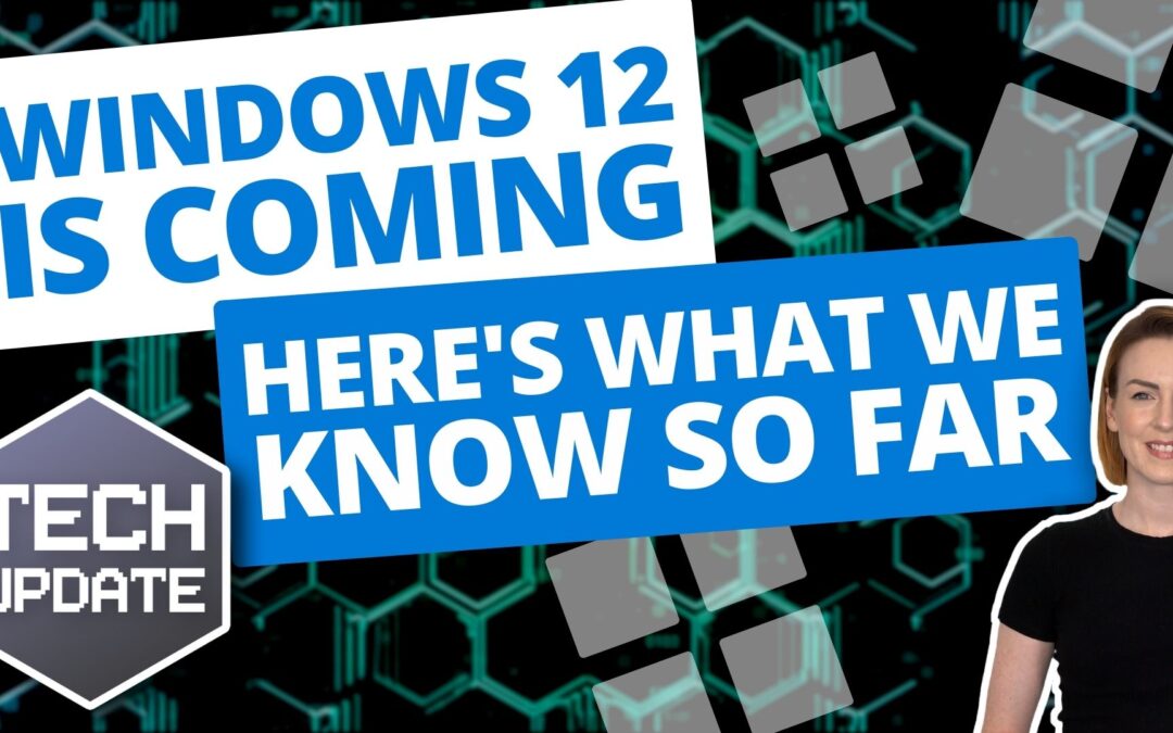 Windows 12 is coming… here’s what we know so far