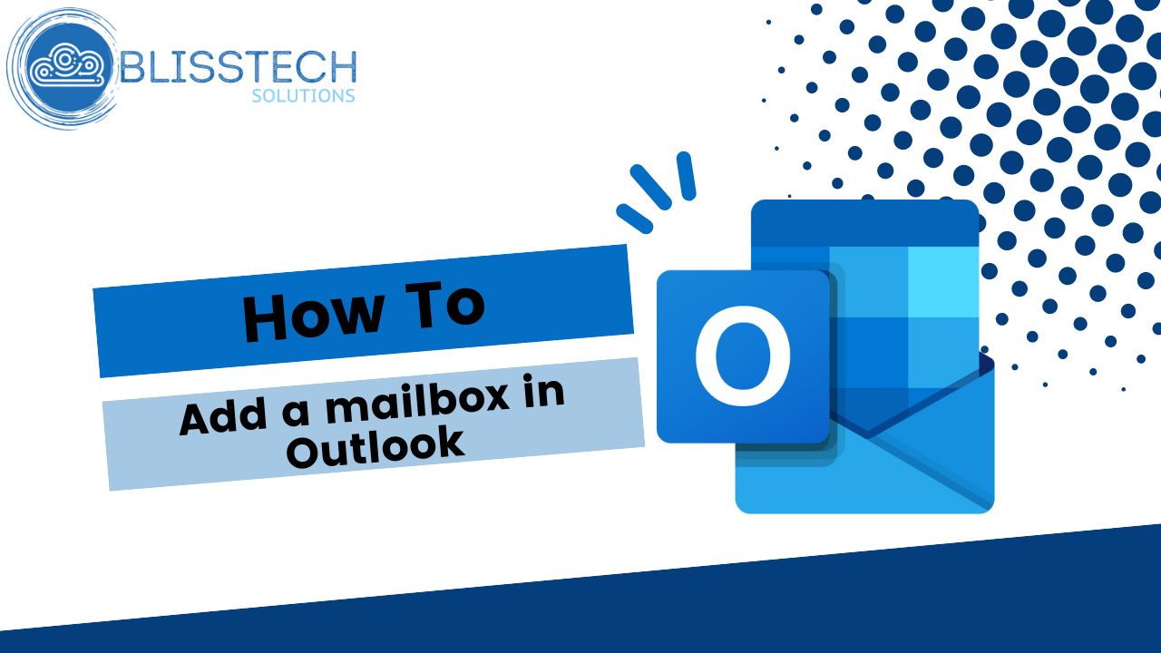 Tech Tip: How to add a mailbox to Outlook