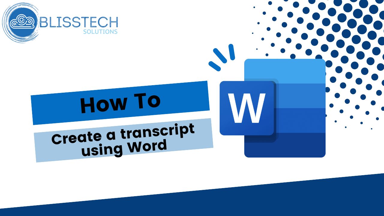 Tech Tip: How to create a transcript using Word