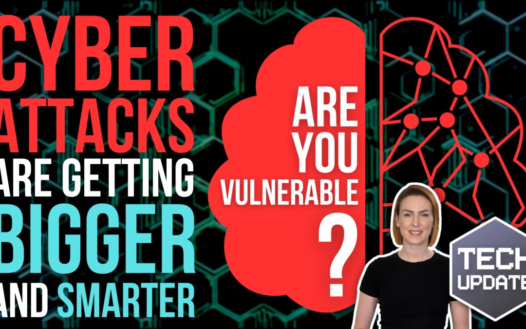 Cyber attacks are getting bigger and smarter. Are you vulnerable?