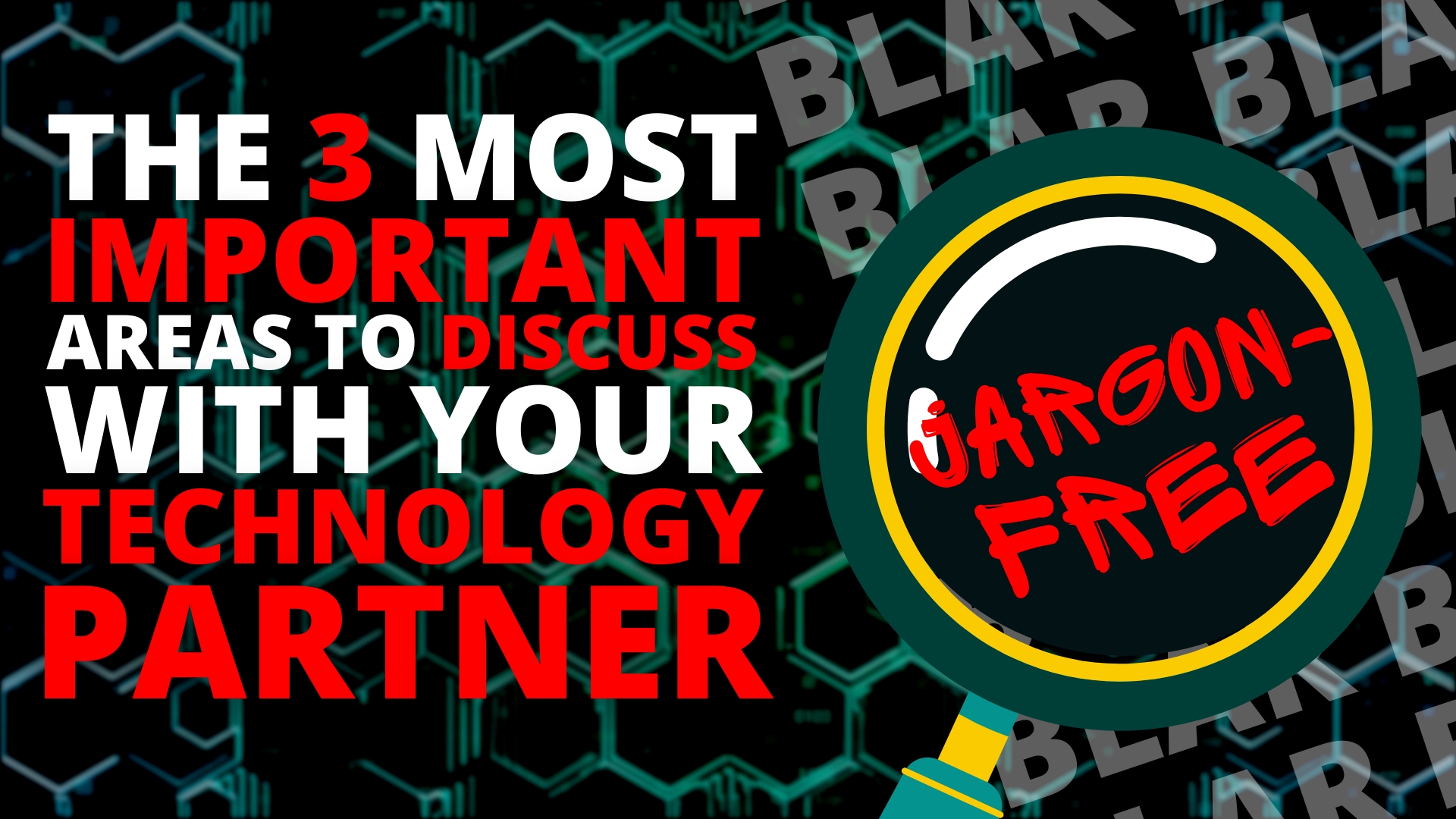 Cut the Jargon!  The top 3 things you should discuss with your IT partner