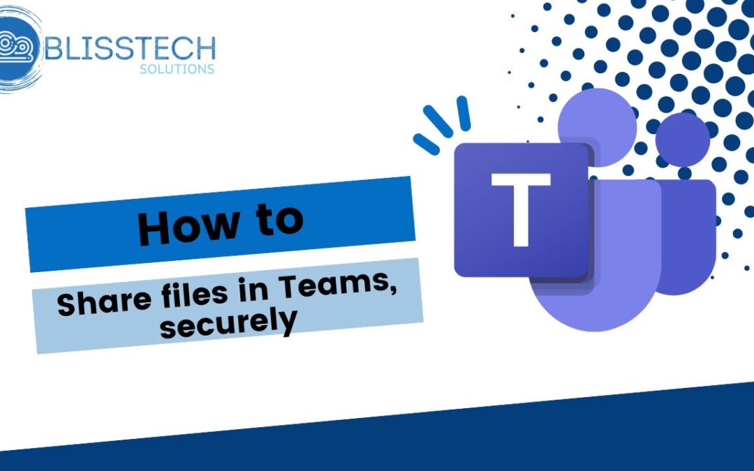 Tech Tip: How to share files securely in Teams