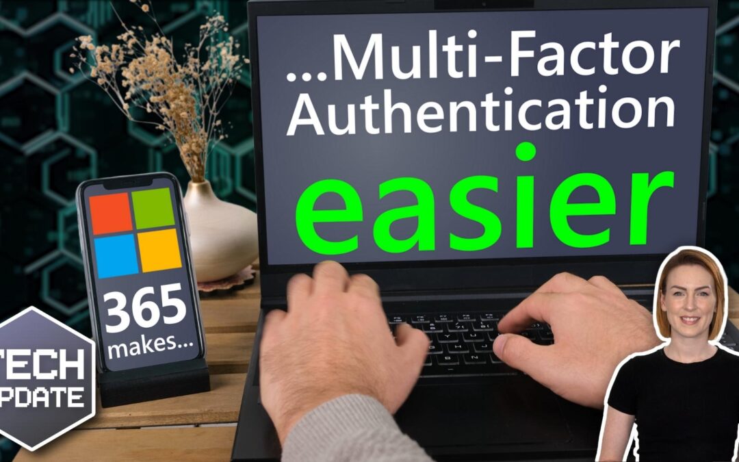 Microsoft 365 makes Multi-Factor Authentication easier