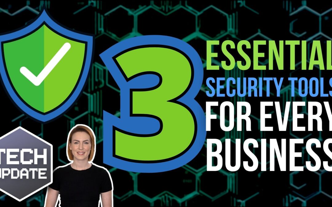 3 essential security tools for every business
