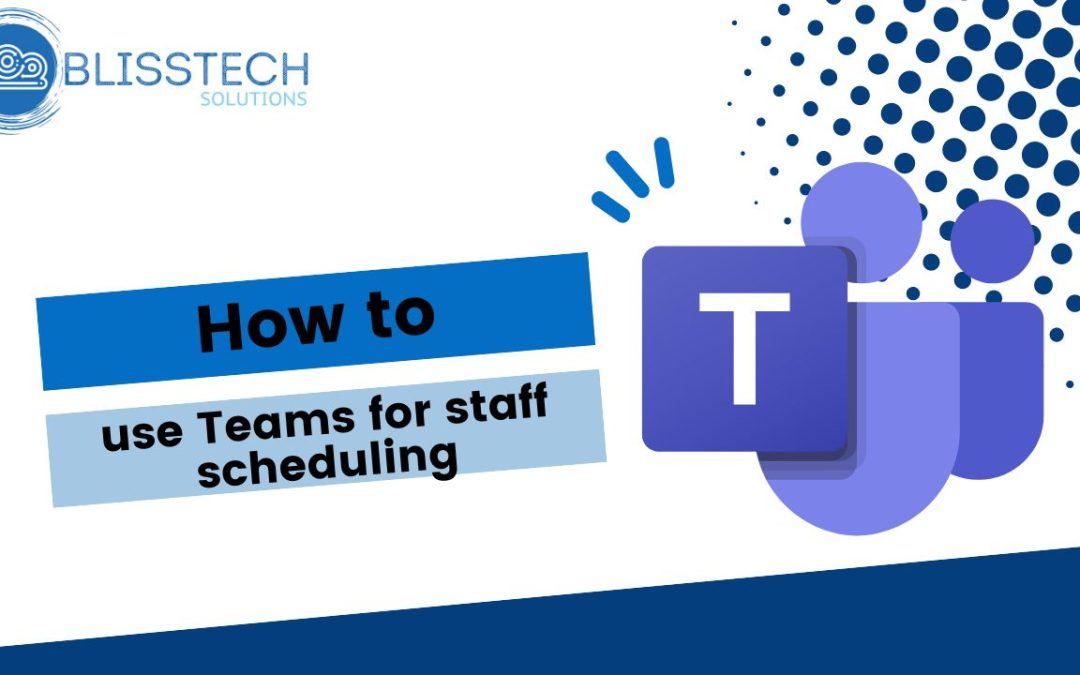 Tech Tip: How to manage staff shifts using Teams