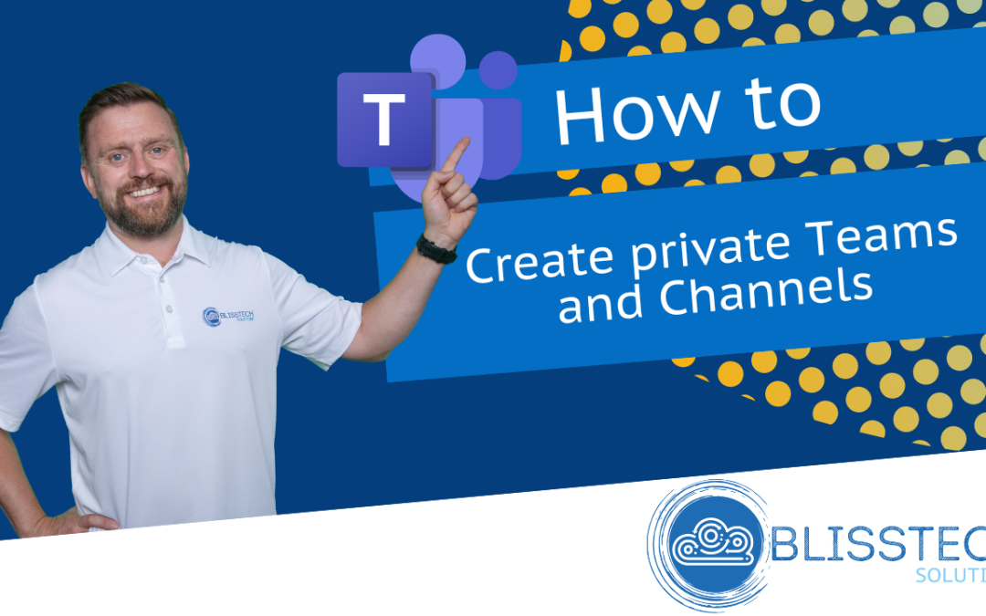 Tech Tip: How to create private Teams and channels