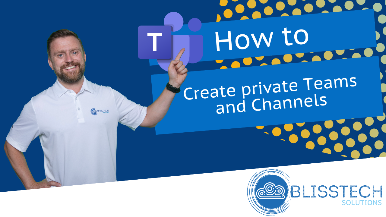 Tech Tip: How to create private Teams and channels