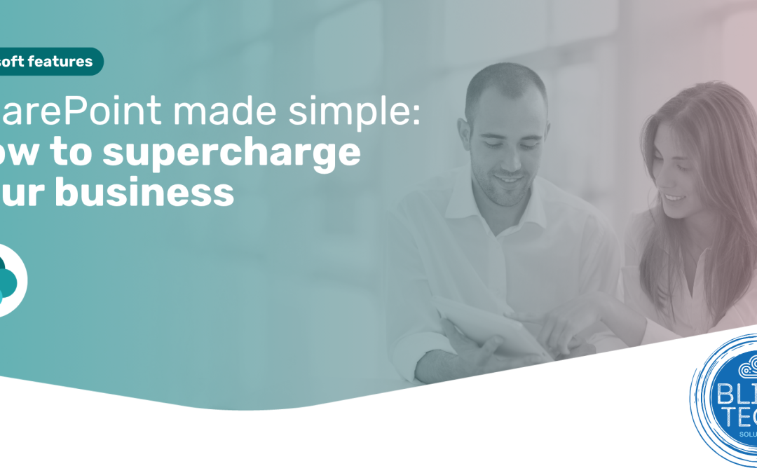 SharePoint made simple: How to supercharge your business