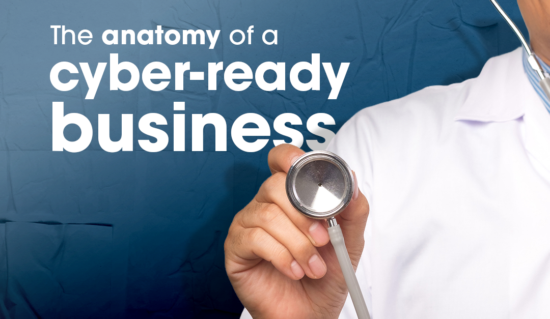 Cyber Readiness: How to Build a Business That’s Tough to Hack