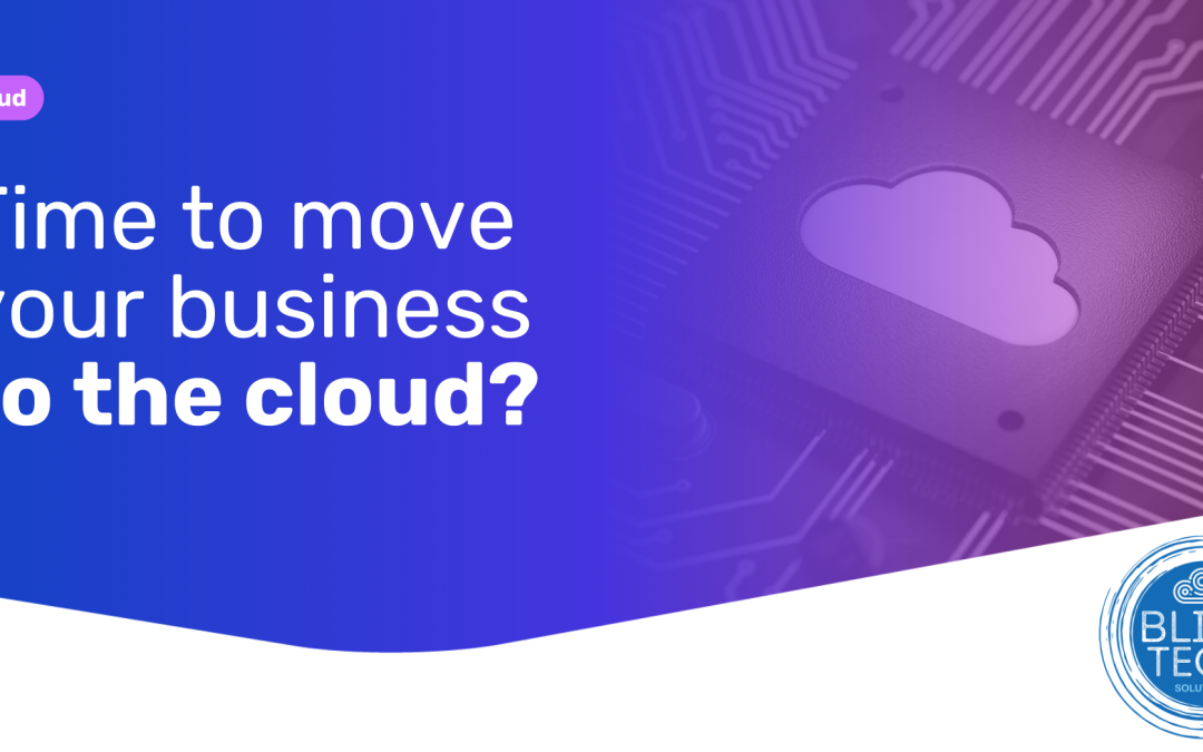 Time to move your business to the cloud?