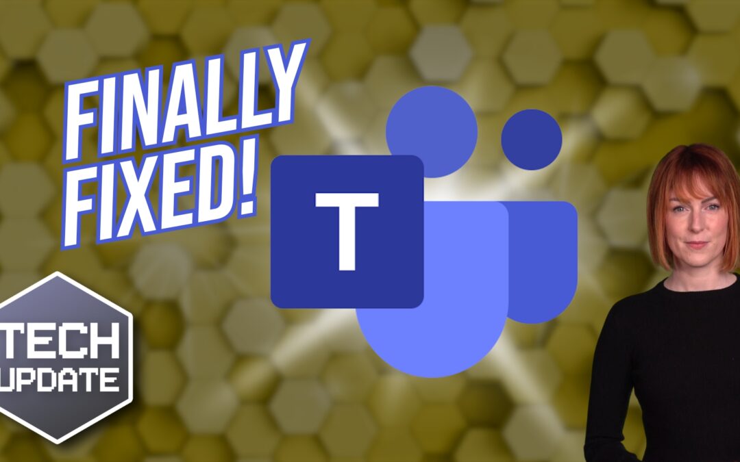 Microsoft finally fixes these Teams issues