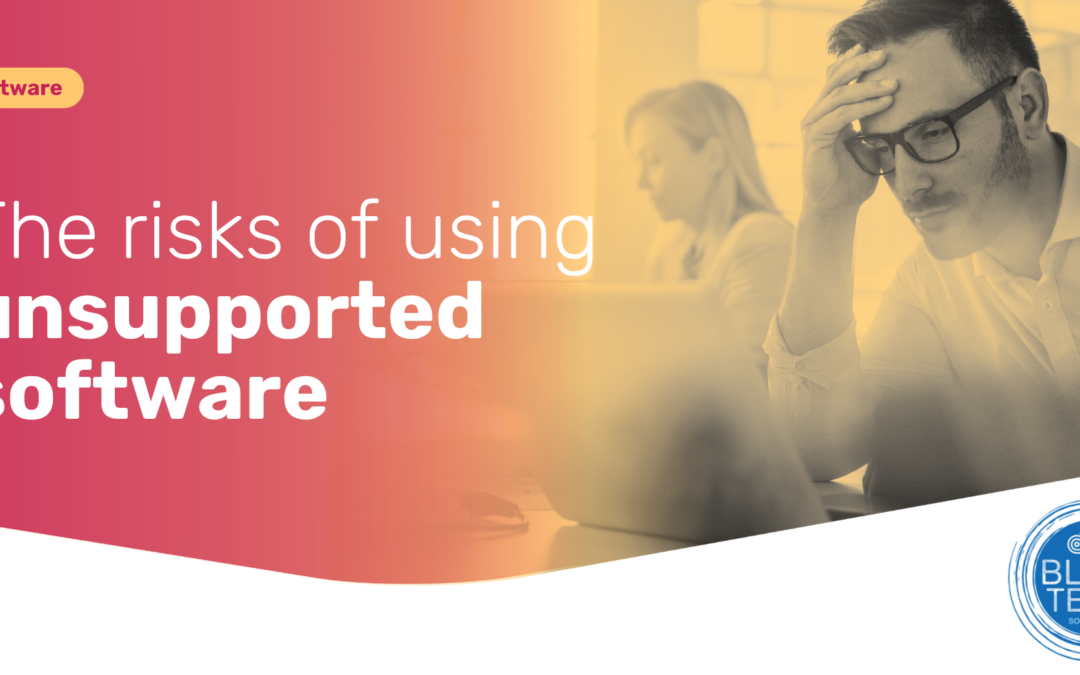 The hidden risk of unsupported software